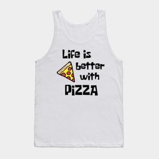 Life Is Better With Pizza Tank Top